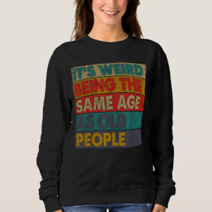 Det är Konstig att vara lika gammal som gammal Ret T Shirt