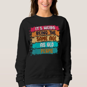 Det är Konstig att vara lika gammal som gammal Ret T Shirt