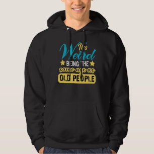 Det är Konstig att vara samma ålder som gamla männ Hoodie