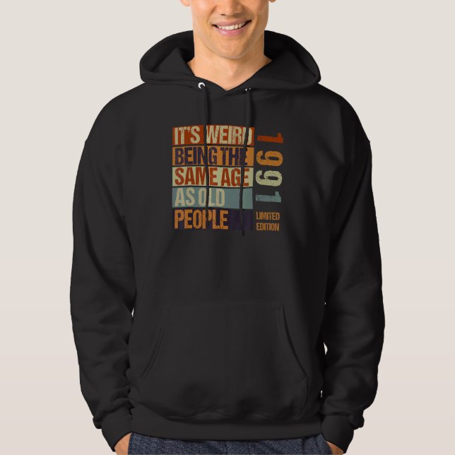Det är Konstig att vara samma ålder som gamla männ Hoodie (Framsida)