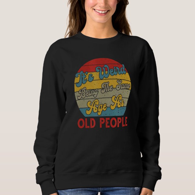 Det är Konstig att vara samma ålder som gamla männ T Shirt (Framsida)