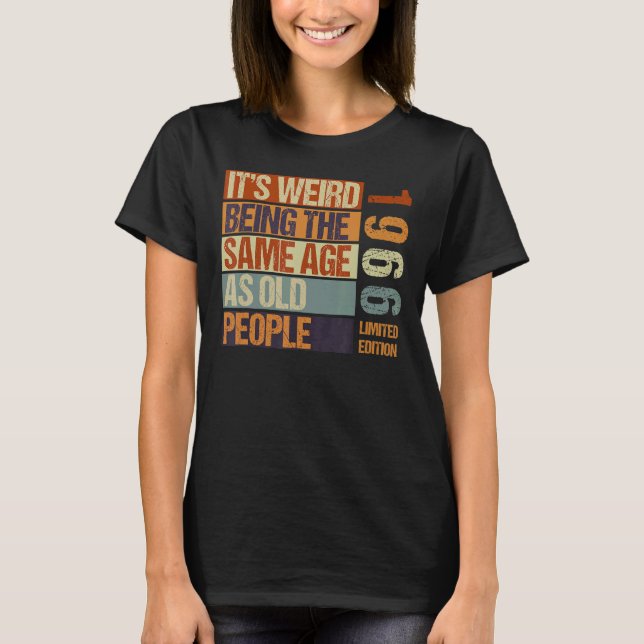Det är Konstig att vara samma ålder som gamla männ T Shirt (Framsida)