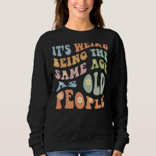 Det är Konstig att vara samma ålder som gamla männ T Shirt
