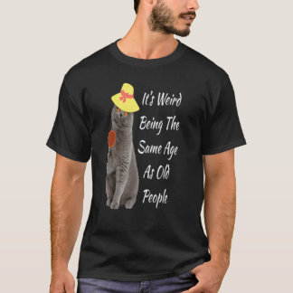 Det är konstigt att vara lika gammal som gamla män t shirt