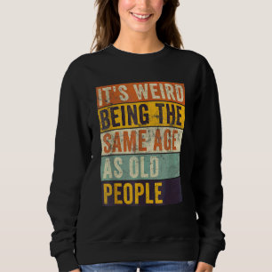 Det är konstigt att vara samma ålder som gamla män t shirt