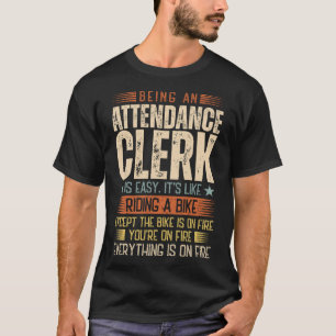 Det är lätt att vara närvarande som kontorister t shirt