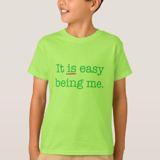Det ÄR lätt vara mig (den gröna stilsorten) Tee Shirt