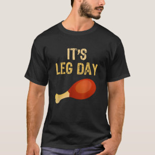 Det är Leg Day Funny Workout Gym Turkey Thanksgivi T Shirt