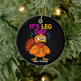 Det är Leg Day Ley-Thanksgivingen i Turkiet Julgransprydnad Keramik