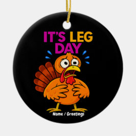 Det är Leg Day Ley-Thanksgivingen i Turkiet Julgransprydnad Keramik