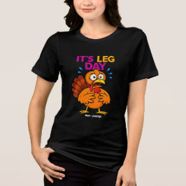 Det är Leg Day Ley-Thanksgivingen i Turkiet T Shirt
