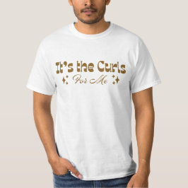"Det är lockarna för mig" Locket hår Kärlek T-shir T Shirt