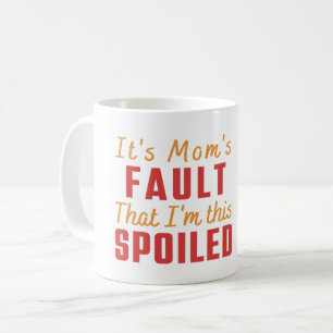 Det är Mamma Fault som jag är här, Witty Roligt Kaffemugg
