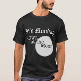 Det är måndag Howl vid måne-bakgrunden T-Shirt