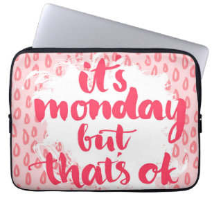 Det är Måndag, men det är ok Laptop Sleeve