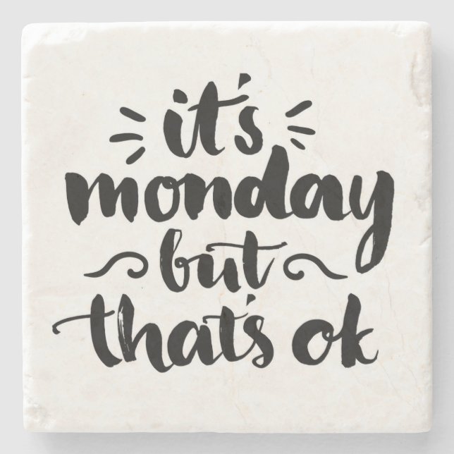 Det är måndag, men det är okej stenunderlägg (Framsidan)