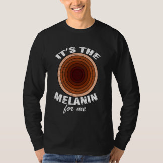 Det är Melanin för mig Melanin Black History Mo T Shirt