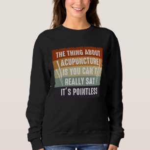 Det är meningslös akupunktur Akupunktör Nålar E T Shirt