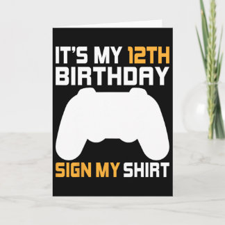 Det är min 12-årsdag Signera min skjorta Videospel Kort