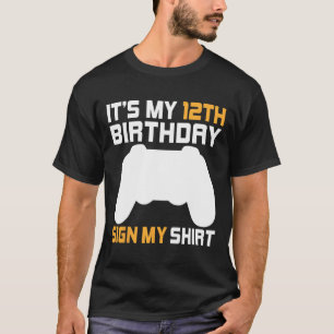 Det är min 12-årsdag Signera min skjorta Videospel T Shirt
