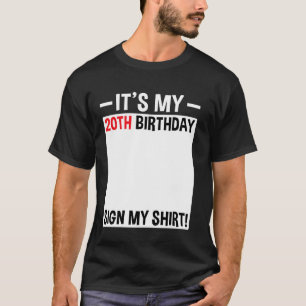 Det är min 20:e födelsedag som undertecknar mitt 2 t shirt