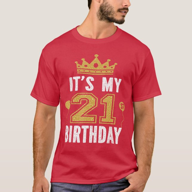 Det är min 21-årspresent för 21-årig man och t shirt (Framsida)