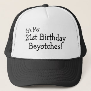 Det är min 21st födelsedag Beyotches Keps