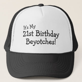 Det är min 21st födelsedag Beyotches Keps