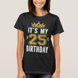 Det är min 25:e födelsedagsgåva i 25 år gammal man t shirt