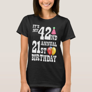 Det är min 42-årsdag, 21-årsdag t shirt