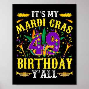 Det är min 49:e Mardi Gras Birthday Yall Firande Poster