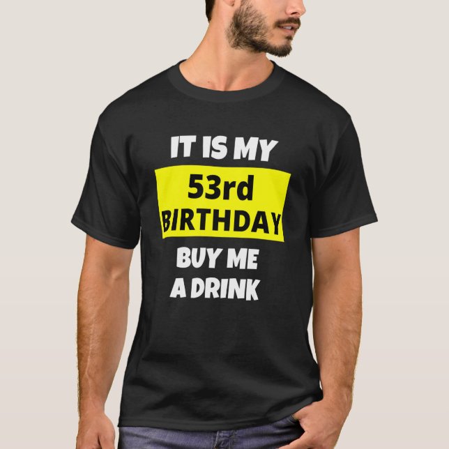 Det är min 53:e födelsedag att köpa mig en drink L T Shirt (Framsida)