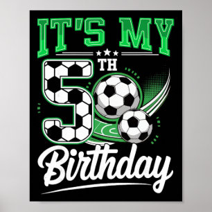 Det är min 5-års födelsedag pojke fotboll Ll 5 år Poster