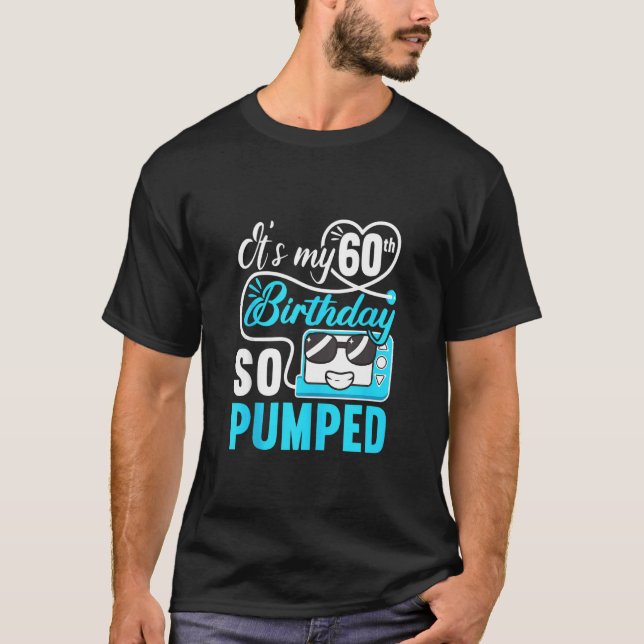 Det är min 60-årsjubileum... Jag har så pumpat I T T Shirt (Framsida)
