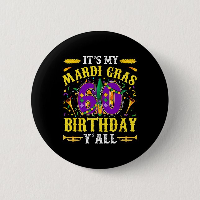 Det är min 60:e Mardi Gras Birthday Yall Firande Knapp (Framsida)
