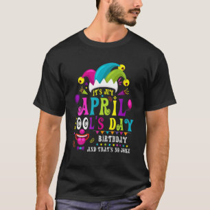Det är min aprildag B T Shirt