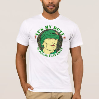 Det är min arbetsuppgift att behaga den booty t shirt