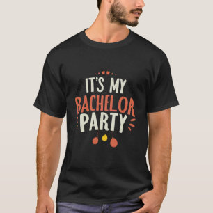 Det är min Bachelor Party, Bachelor Party Gift T Shirt