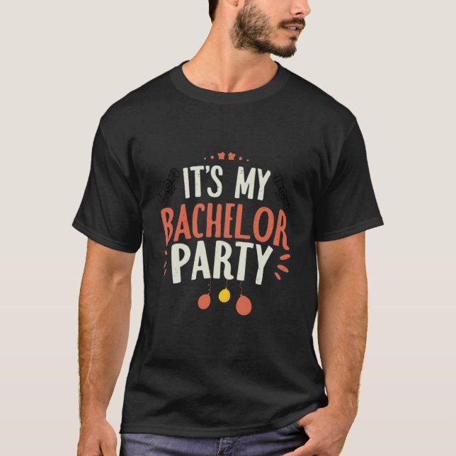 Det är min Bachelor Party, Bachelor Party Gift T Shirt (Framsida)