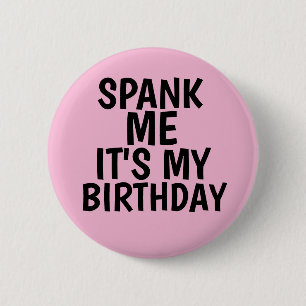DET ÄR MIN BIRTHDAY-KNAPP. KNAPP