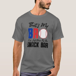 Det är min bro jag är här för Snack Pub Funny Ba T Shirt