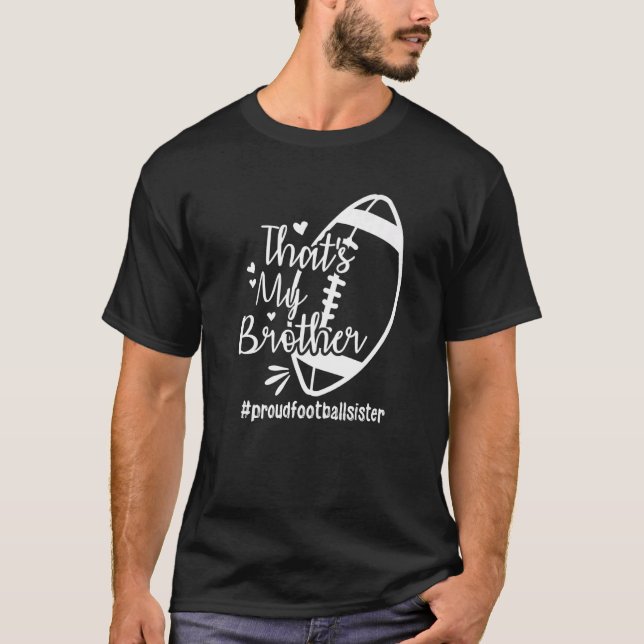 Det är min bror stoltfotbollssyster Stolt Fotbolls T Shirt (Framsida)