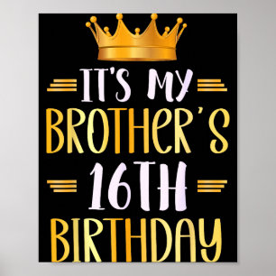 Det är min brors 16-årsdag Grattis 16 år Poster