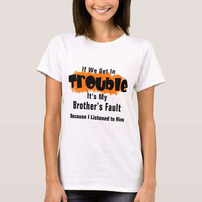 Det är min Brother Fault Funny som säger T Shirt (Framsida)