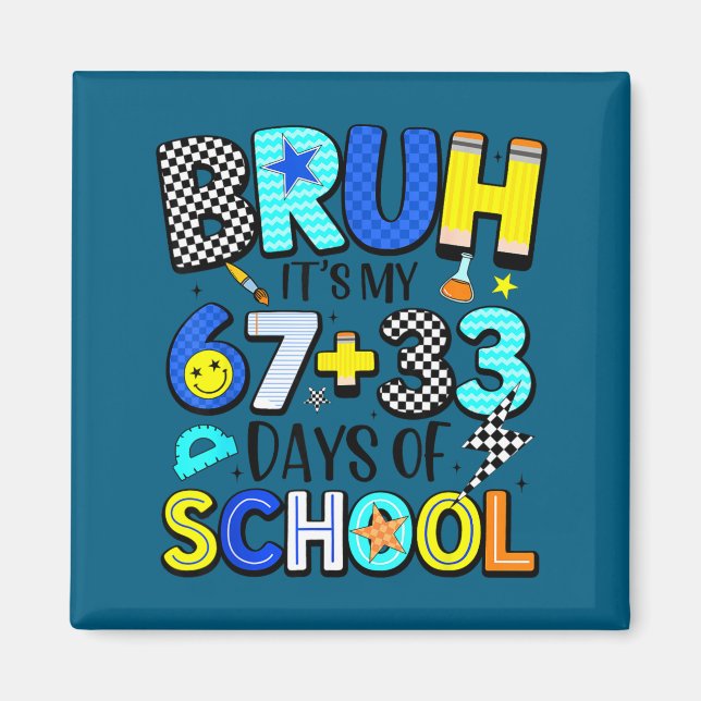 Det är min Bruh 67 33 dagar skola Magnet (Framsidan)