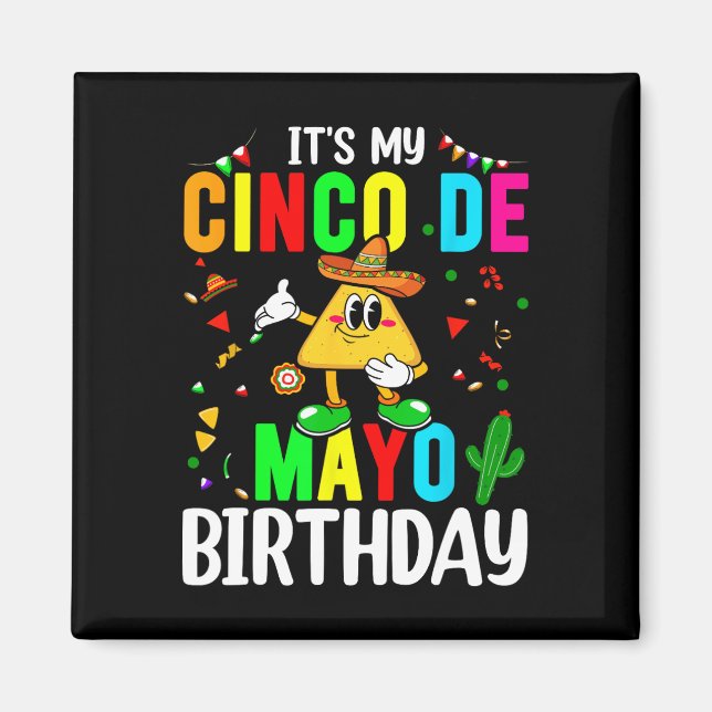 Det är min Cinco De Mayo Birthday Funny Cinco De M Magnet (Framsidan)