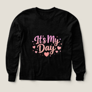 Det Är Min Dag Söt Tonårstjej T-Shirt Födelsedagso