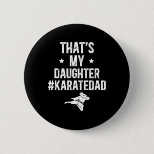 Det är min dotter Karate Pappa Karate Far Knapp