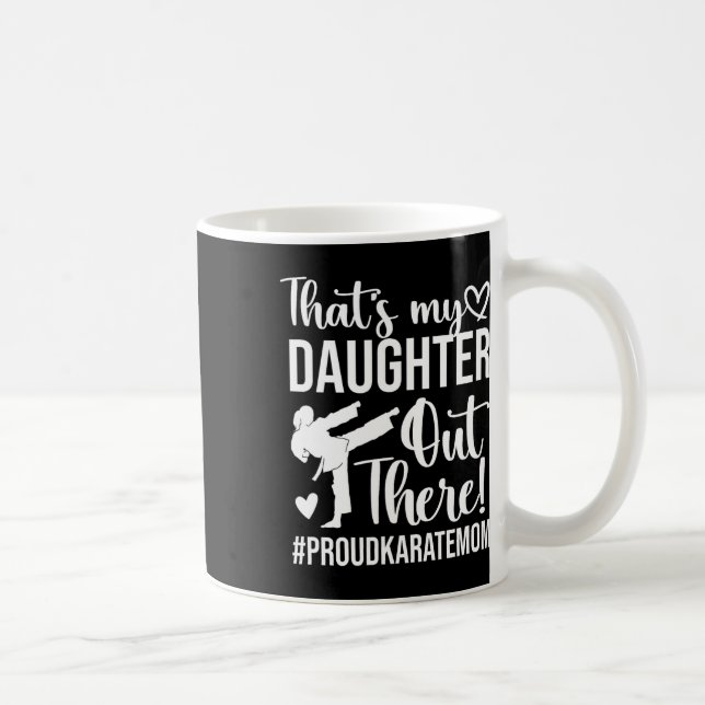 Det är min dotter Proud Karate Mamma Karate Mor Kaffemugg (Höger)