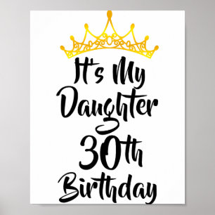 Det är min dotters 30-årsdag Krona Glad 30 år Poster